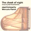 Mercuzio Pianist - The Cheek of Night (From \